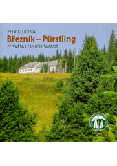 Březník – Pürstling – ze světa lesních samot