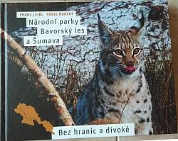 Národní parky Bavorský les a Šumava – Bez hranic a divoké