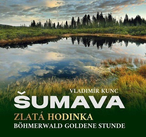 Šumava – Zlatá hodinka / Böhmerwald – Goldene Stunde