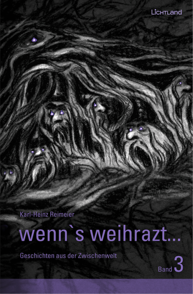 Wenn’s weihrazt… Band 3 : Geschichten aus der Zwischenwelt